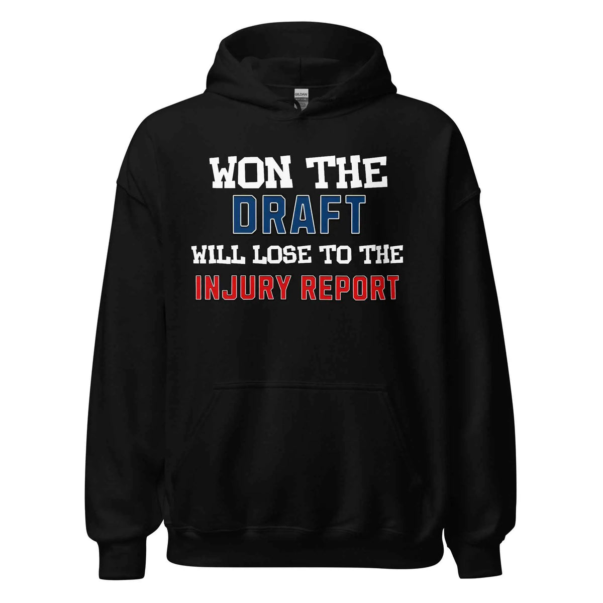 Won the Draft Will Lose to the Injury Report - Pullover Hoodie