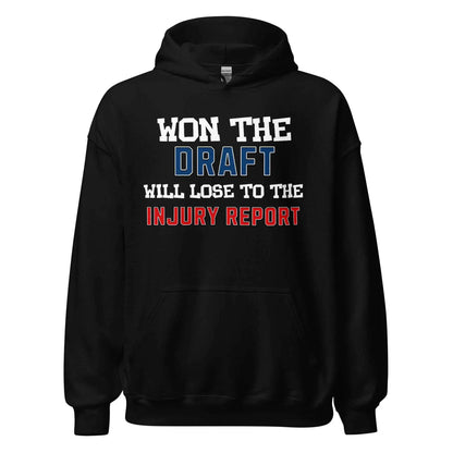 Won the Draft Will Lose to the Injury Report - Pullover Hoodie