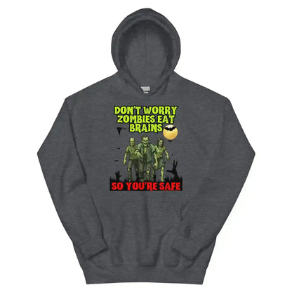 Don't Worry Zombies Eat Brains So You're Safe Pullover Hoodie - Halloween Insult Humor - Cady Creations