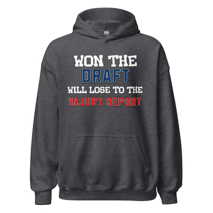 Won the Draft Will Lose to the Injury Report - Pullover Hoodie