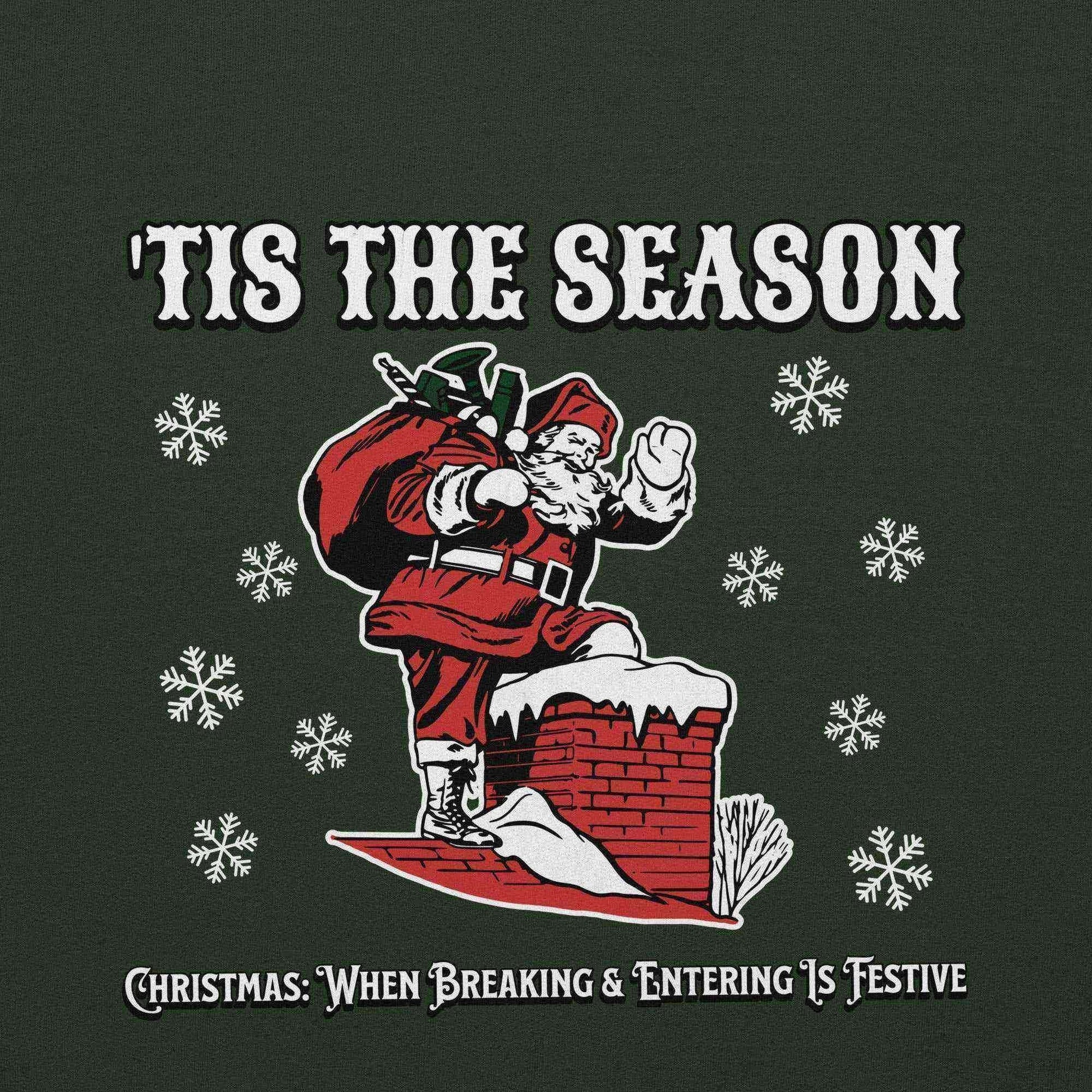 'Tis The Season When Breaking & Entering Is Festive Pullover Hoodie - Cady Creations