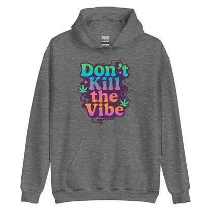 Don't Kill The Vibe Pullover Hoodie - Wit & Whimsy Collection - Cady Creations