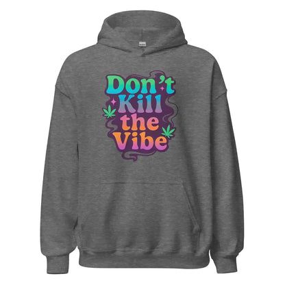 Don't Kill The Vibe Pullover Hoodie - Wit & Whimsy Collection - Cady Creations