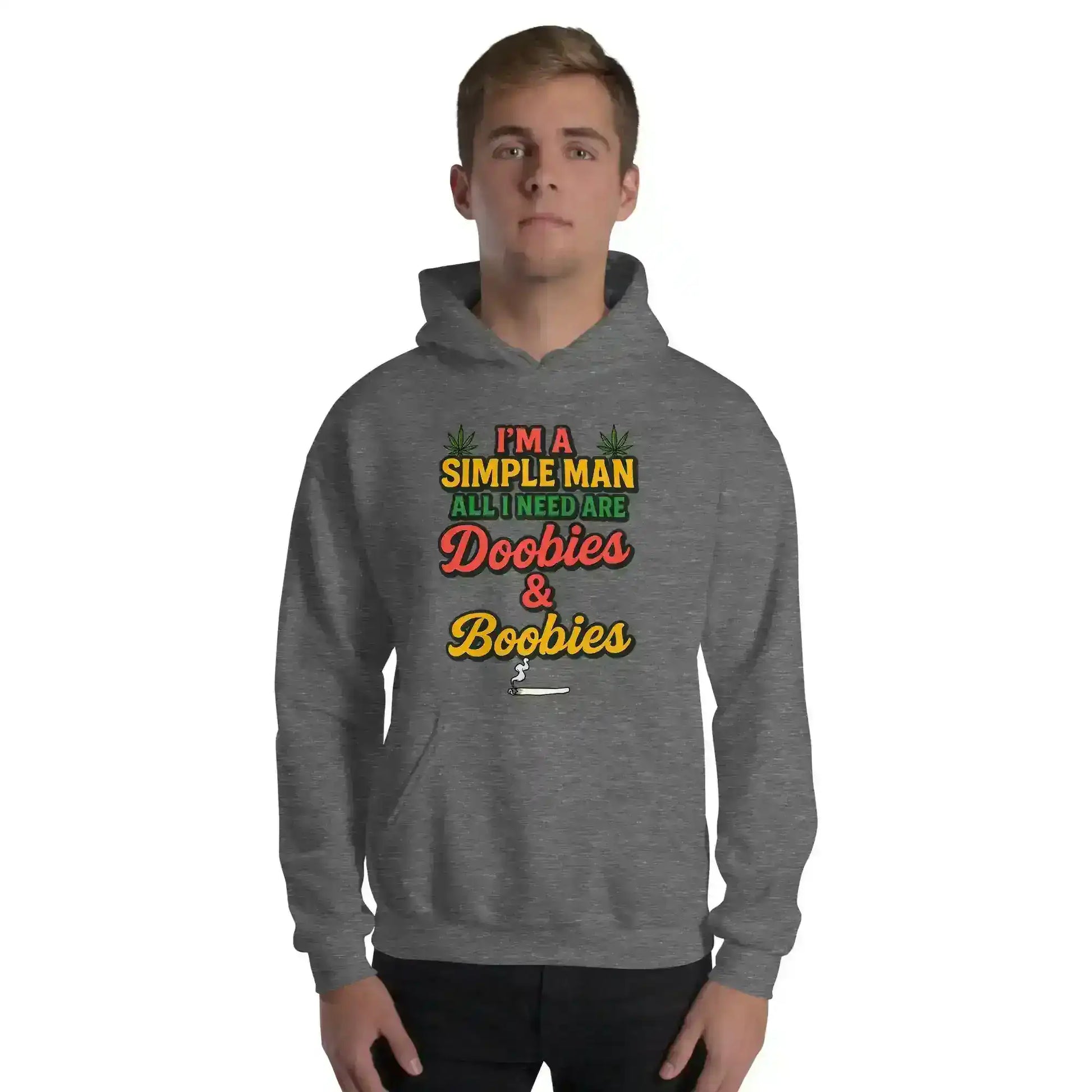 I'm A Simple Man All I Need Are Doobies & Boobies Pullover Hoodie - Cady Creations