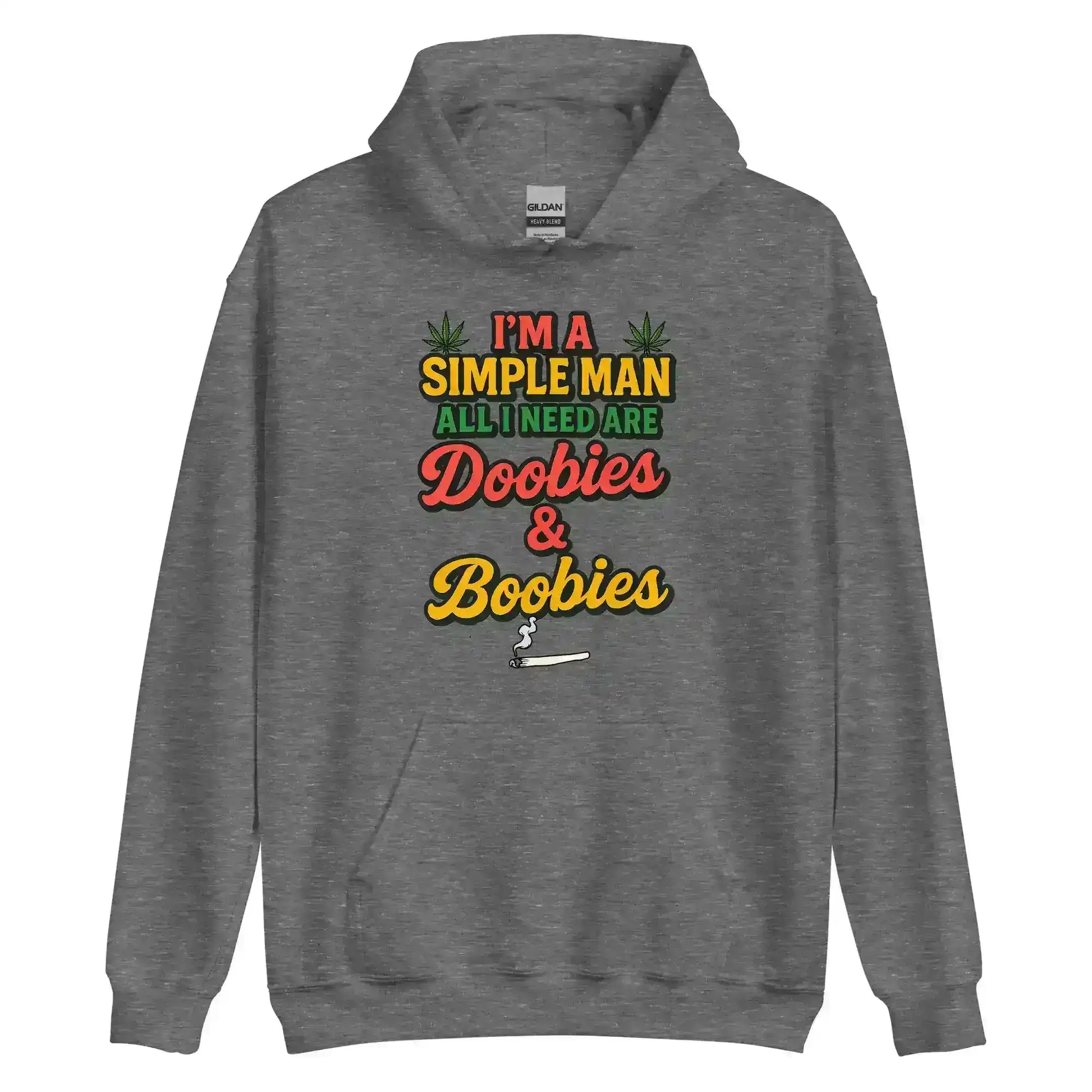I'm A Simple Man All I Need Are Doobies & Boobies Pullover Hoodie - Cady Creations
