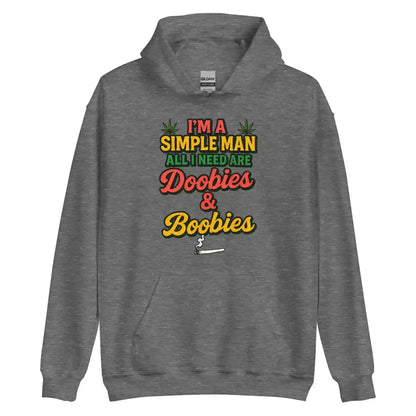 I'm A Simple Man All I Need Are Doobies & Boobies Pullover Hoodie - Cady Creations