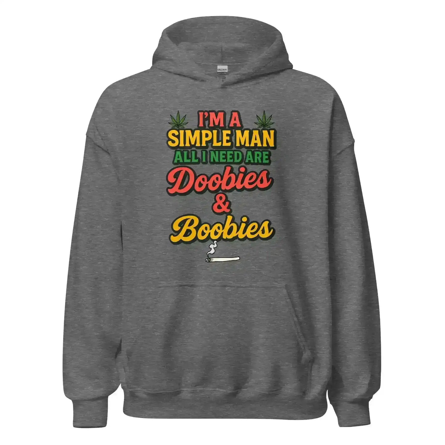 I'm A Simple Man All I Need Are Doobies & Boobies Pullover Hoodie - Cady Creations