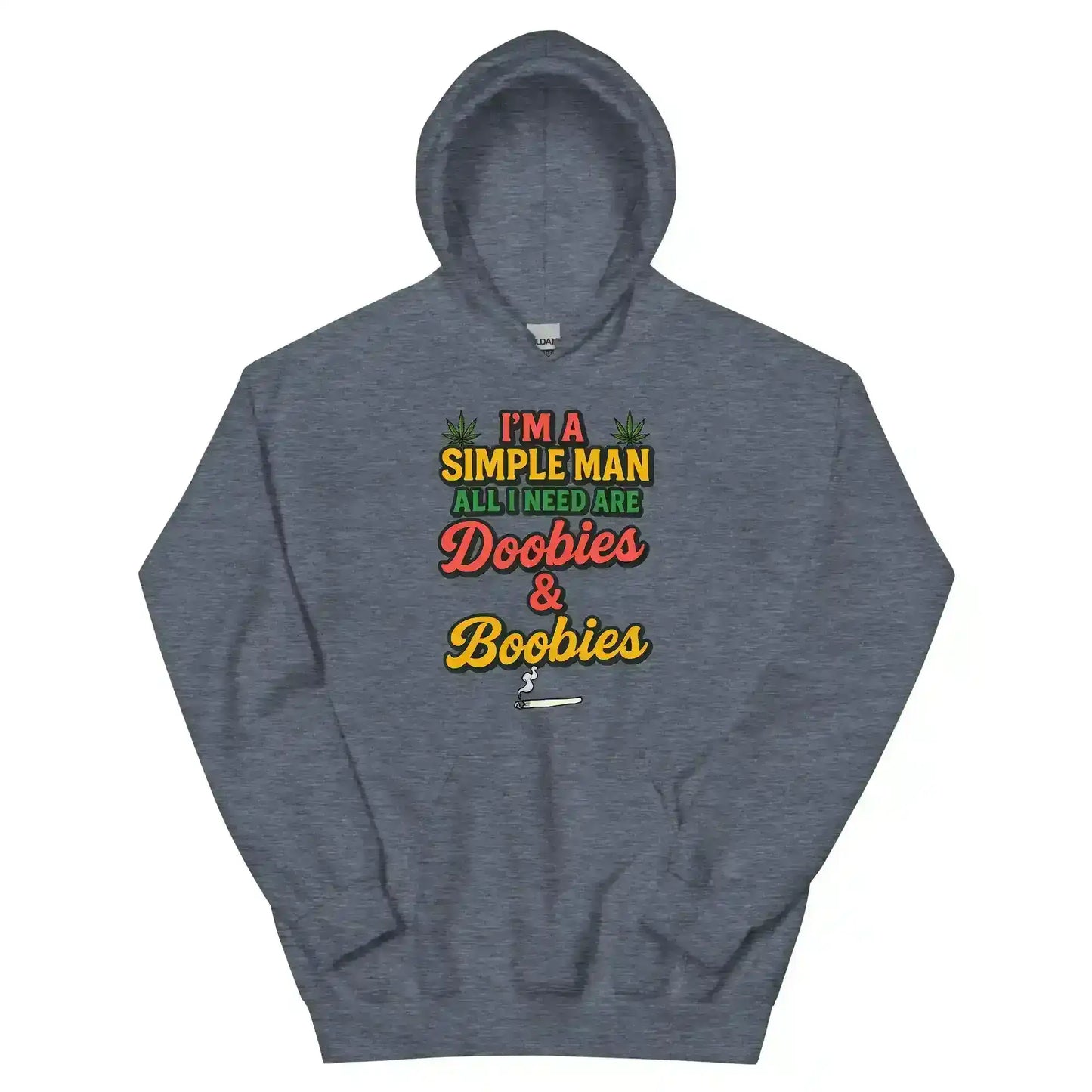 I'm A Simple Man All I Need Are Doobies & Boobies Pullover Hoodie - Cady Creations