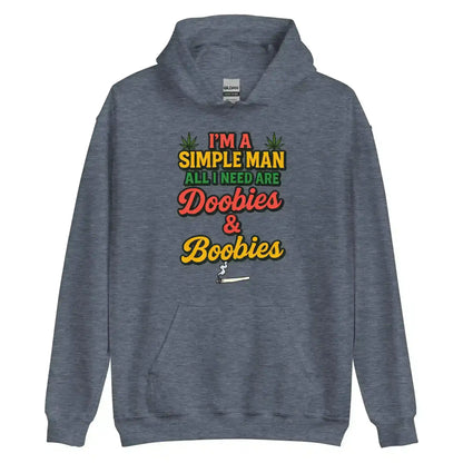 I'm A Simple Man All I Need Are Doobies & Boobies Pullover Hoodie - Cady Creations