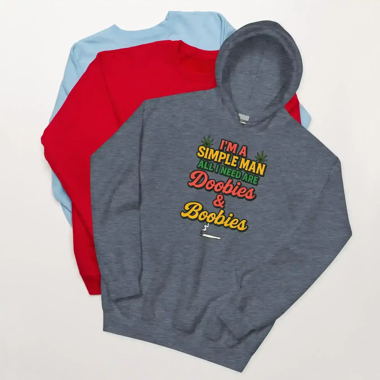 I'm A Simple Man All I Need Are Doobies & Boobies Pullover Hoodie - Cady Creations