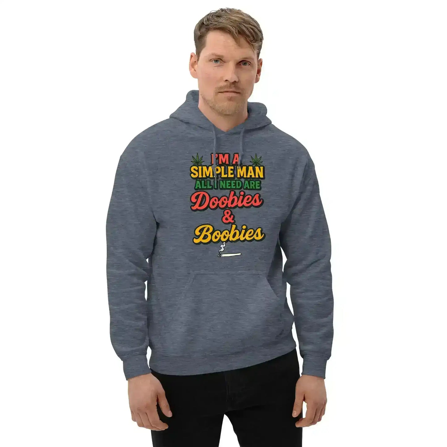 I'm A Simple Man All I Need Are Doobies & Boobies Pullover Hoodie - Cady Creations