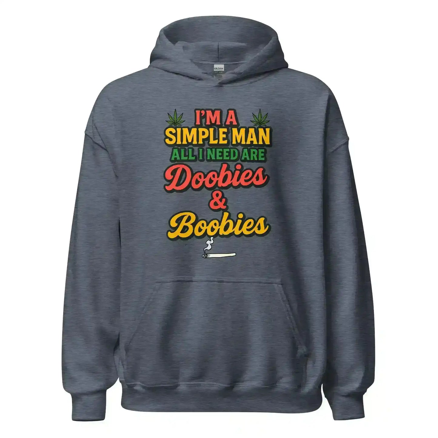 I'm A Simple Man All I Need Are Doobies & Boobies Pullover Hoodie - Cady Creations