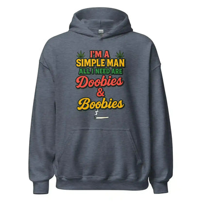 I'm A Simple Man All I Need Are Doobies & Boobies Pullover Hoodie - Cady Creations