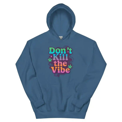 Don't Kill The Vibe Pullover Hoodie - Wit & Whimsy Collection - Cady Creations