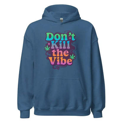 Don't Kill The Vibe Pullover Hoodie - Wit & Whimsy Collection - Cady Creations