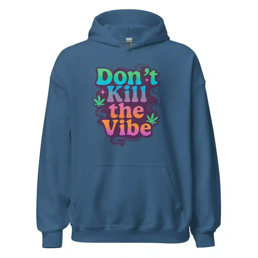 Don't Kill The Vibe - Pullover Hoodie Sample