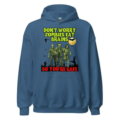 Don't Worry Zombies Eat Brains So You're Safe Pullover Hoodie - Halloween Insult Humor - Cady Creations