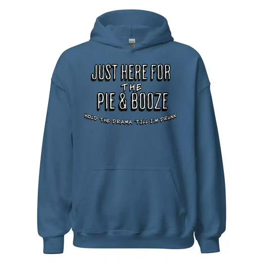 Just Here For The Pie & Booze Pullover Hoodie - Cady Creations
