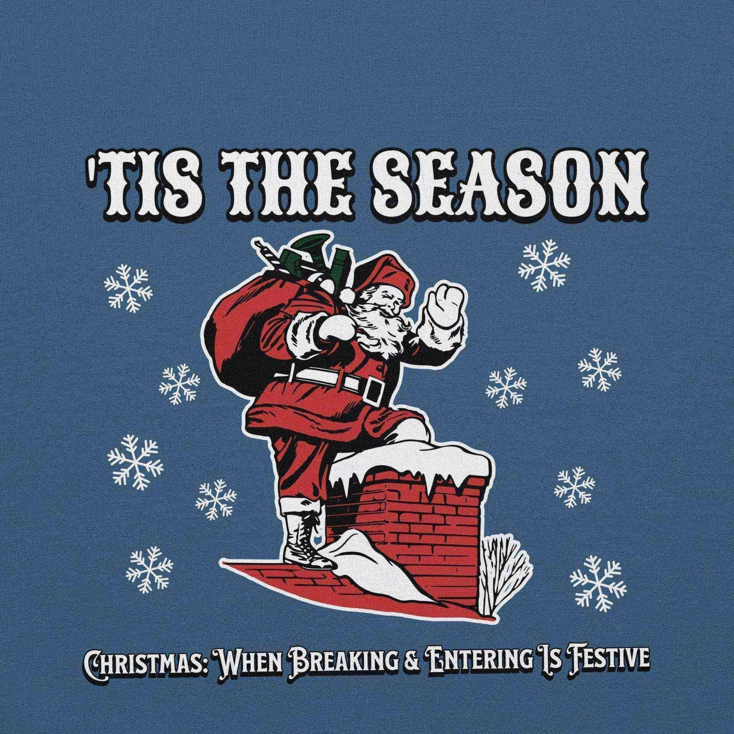 'Tis The Season When Breaking & Entering Is Festive Pullover Hoodie - Cady Creations