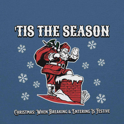'Tis The Season When Breaking & Entering Is Festive Pullover Hoodie - Cady Creations