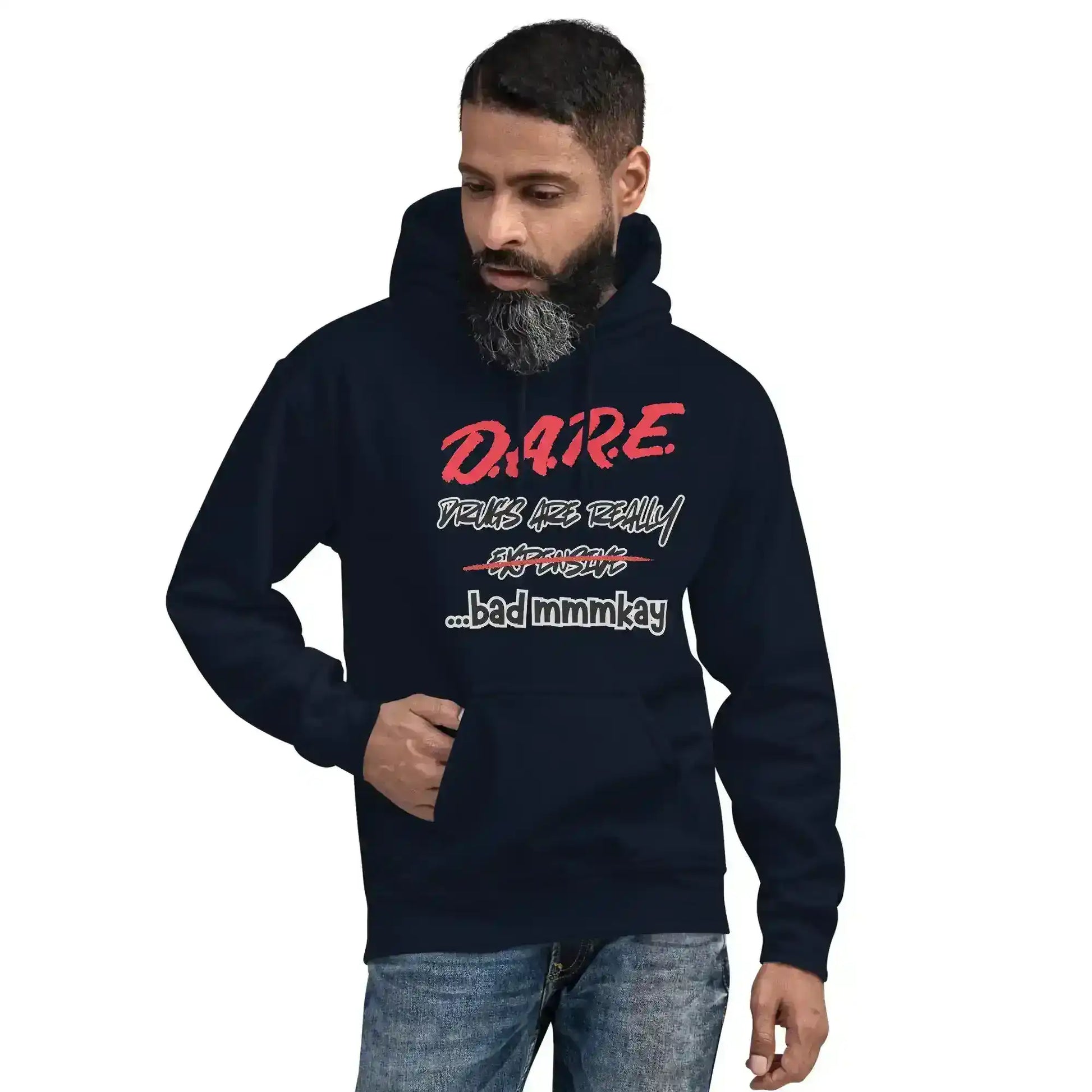 D.A.R.E. Drugs Are Really Expensive Bad Mmm'kay Pullover Hoodie - Cady Creations