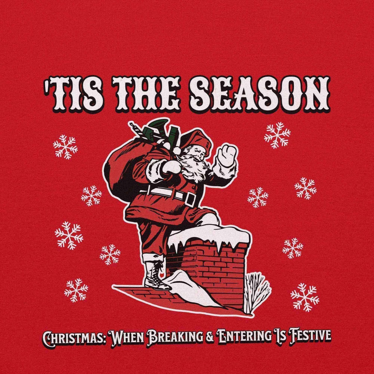 'Tis The Season When Breaking & Entering Is Festive Pullover Hoodie - Cady Creations