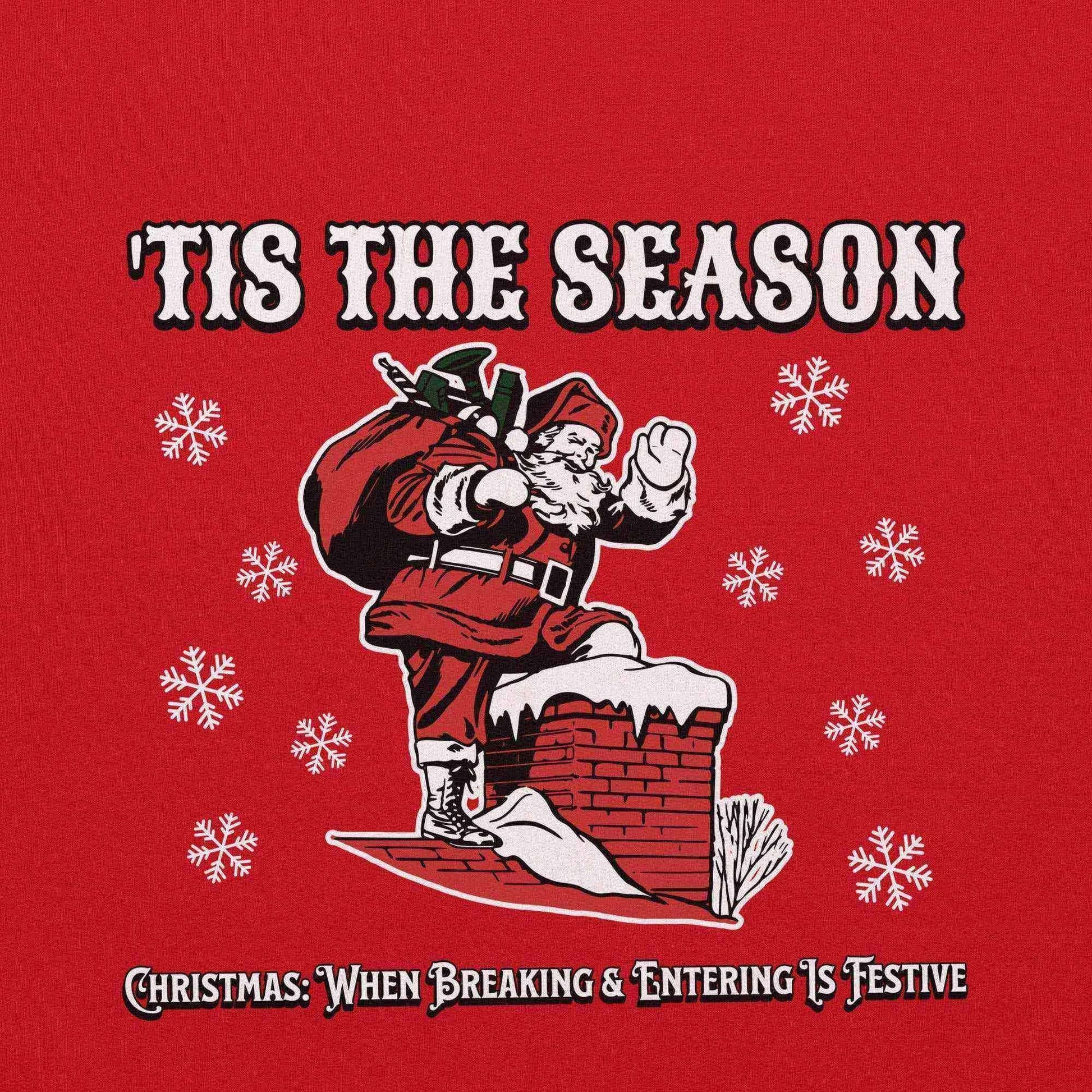 'Tis The Season When Breaking & Entering Is Festive Pullover Hoodie - Cady Creations