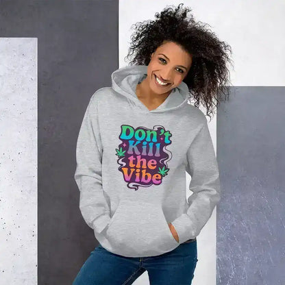 Don't Kill The Vibe Pullover Hoodie - Wit & Whimsy Collection - Cady Creations