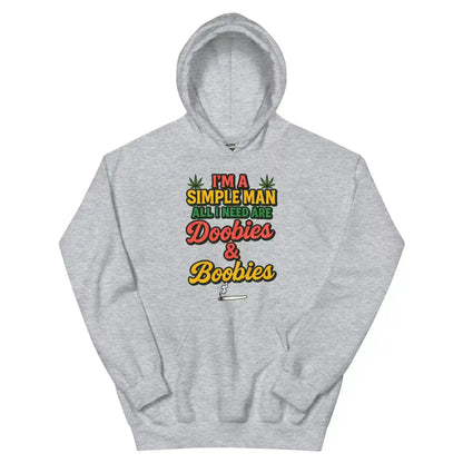 I'm A Simple Man All I Need Are Doobies & Boobies Pullover Hoodie - Cady Creations