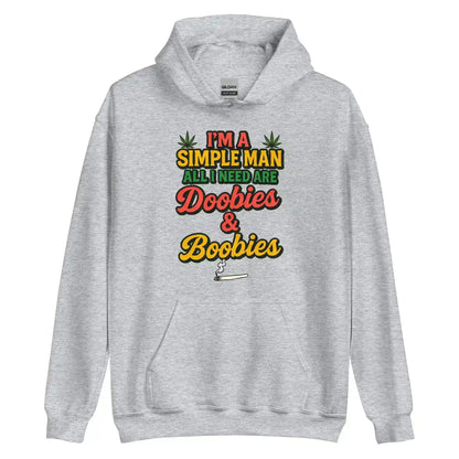 I'm A Simple Man All I Need Are Doobies & Boobies Pullover Hoodie - Cady Creations