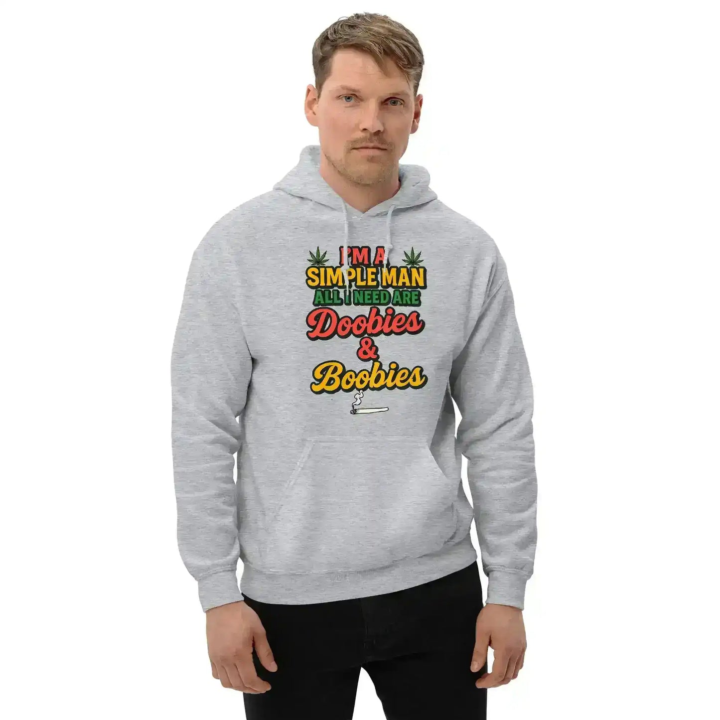 I'm A Simple Man All I Need Are Doobies & Boobies Pullover Hoodie - Cady Creations