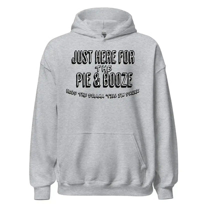 Just Here For The Pie & Booze Pullover Hoodie - Cady Creations