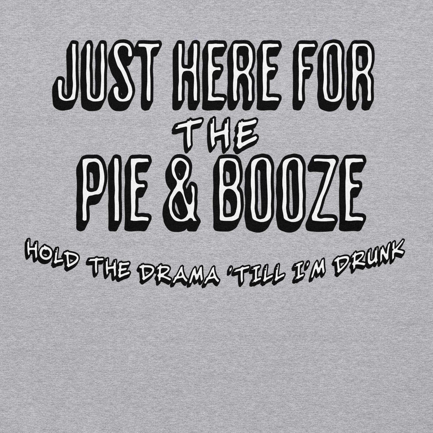 Just Here For The Pie & Booze Pullover Hoodie - Cady Creations