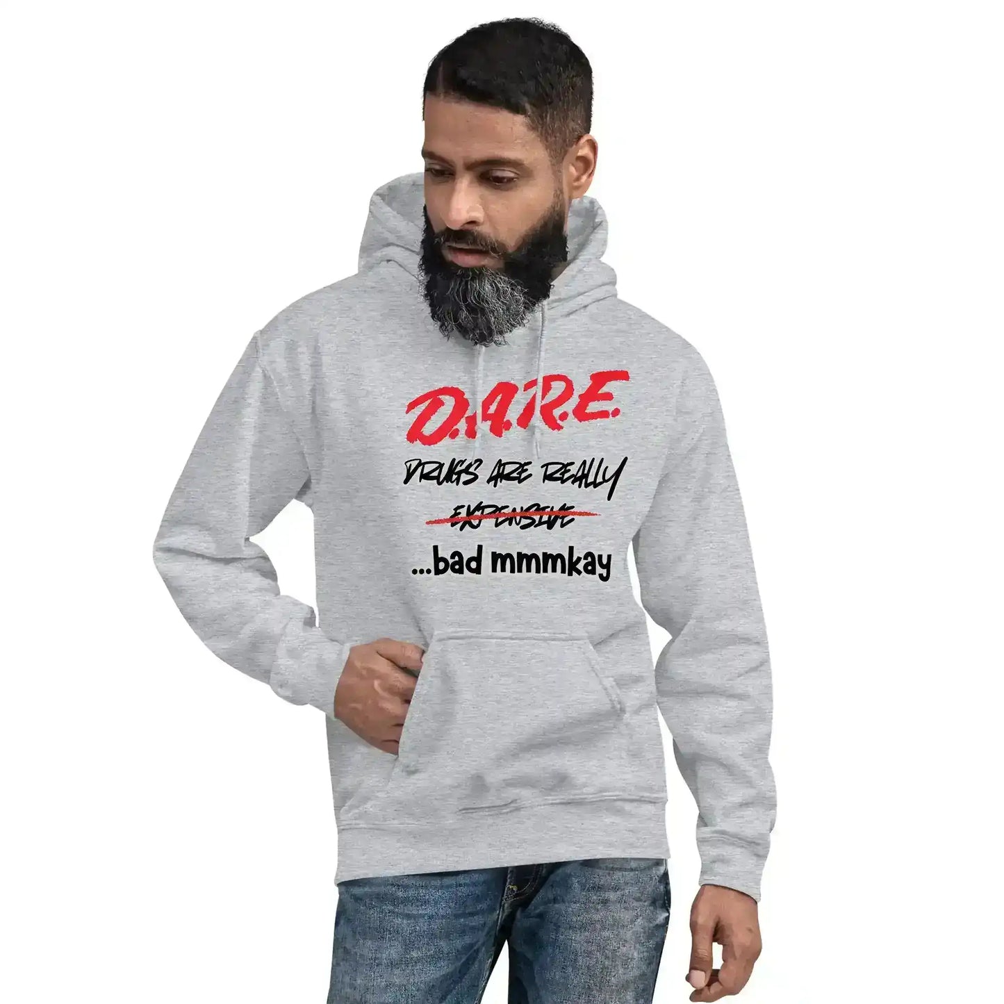 D.A.R.E. Drugs Are Really Expensive Bad Mmm'kay Pullover Hoodie - Cady Creations