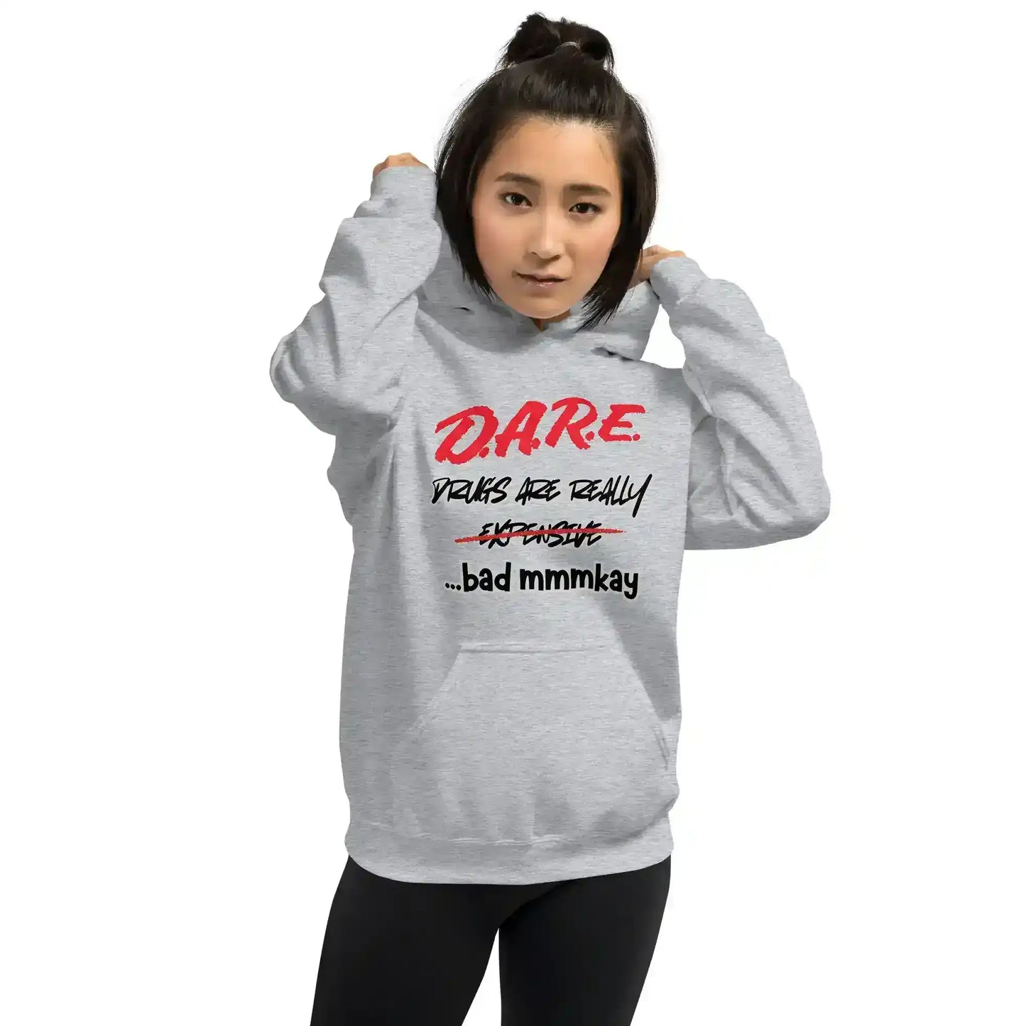 D.A.R.E. Drugs Are Really Expensive Bad Mmm'kay Pullover Hoodie - Cady Creations