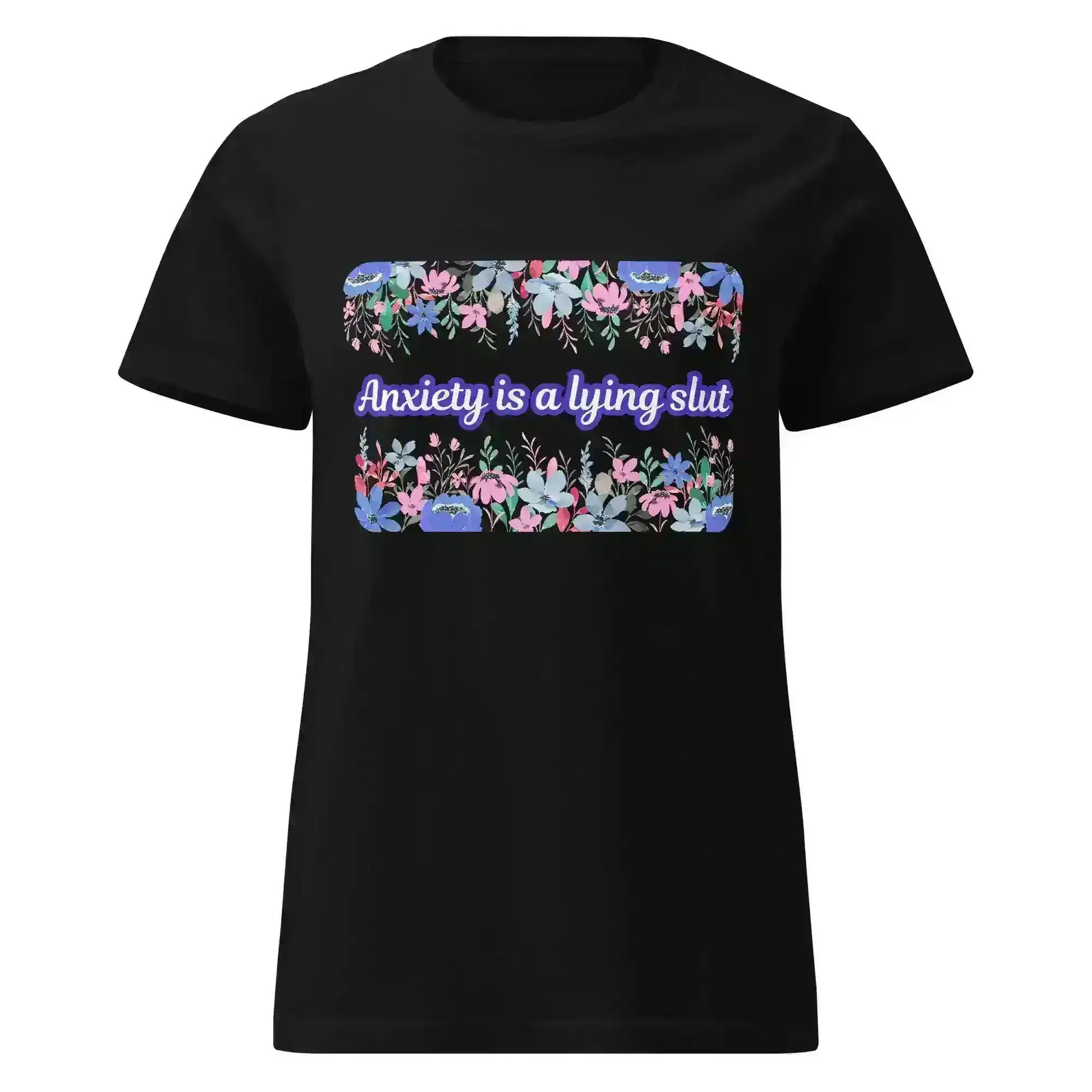 Black women's graphic tee with floral design and 'Anxiety is a lying slut' text, Cady Creations