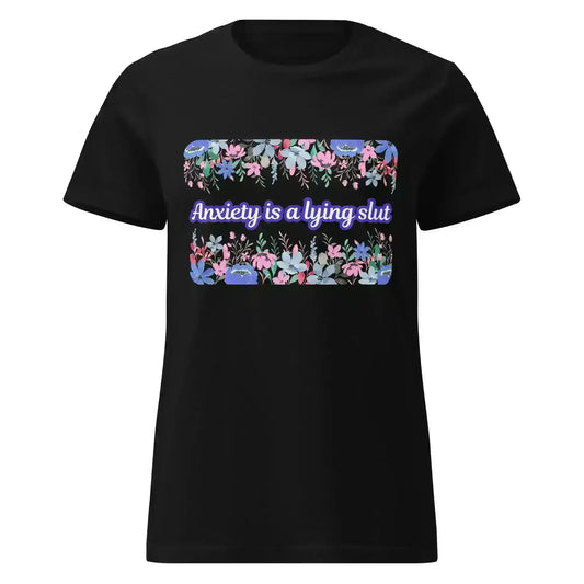 Black women's graphic tee with floral design and 'Anxiety is a lying slut' text, Cady Creations