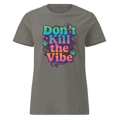 Don't Kill The Vibe Fitted Tee - Wit & Whimsy Collection - Cady Creations