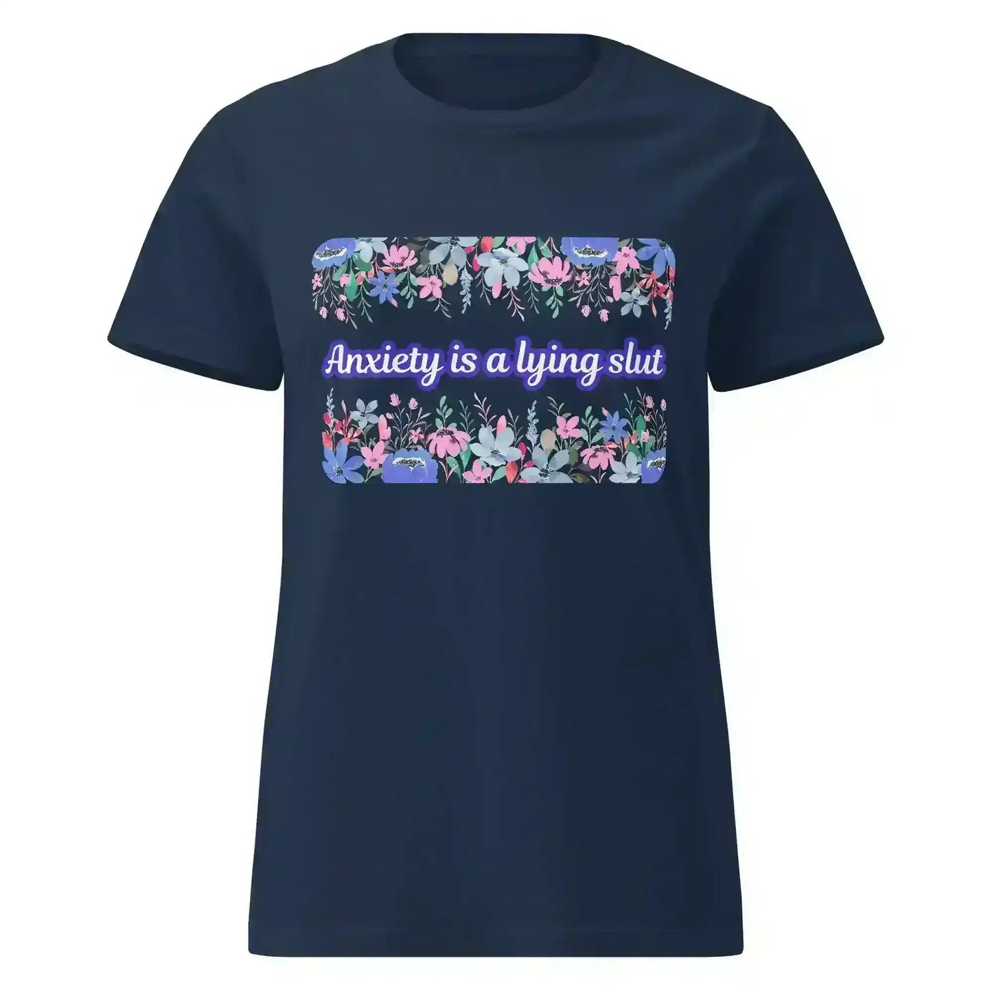 Navy women's t-shirt with 'Anxiety is a lying...' floral graphic, Cady Creations design