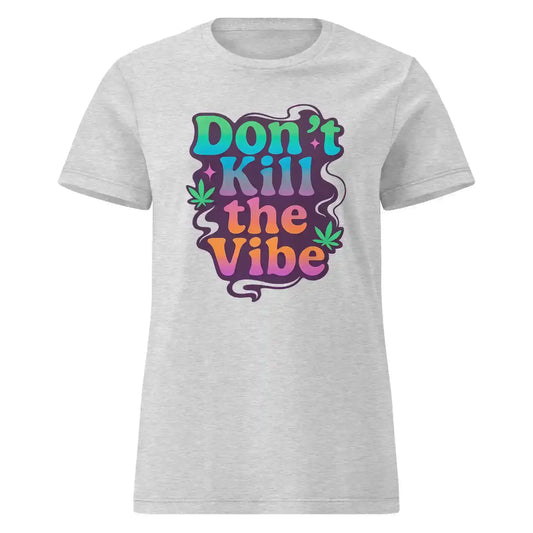 Don't Kill The Vibe Fitted Tee - Wit & Whimsy Collection - Cady Creations