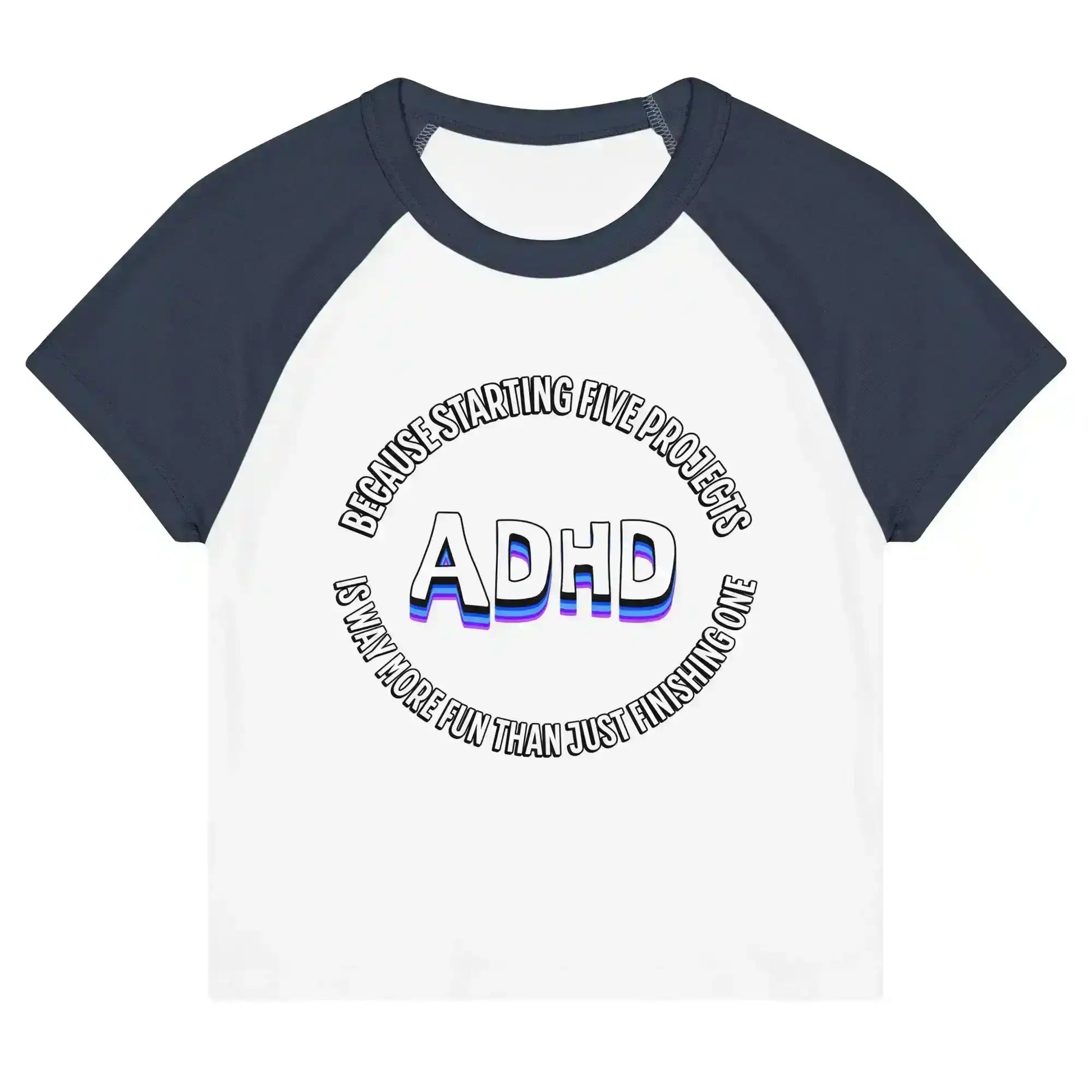 Women's white and navy raglan baby tee with ADHD graphic and playful quote, Cady Creations