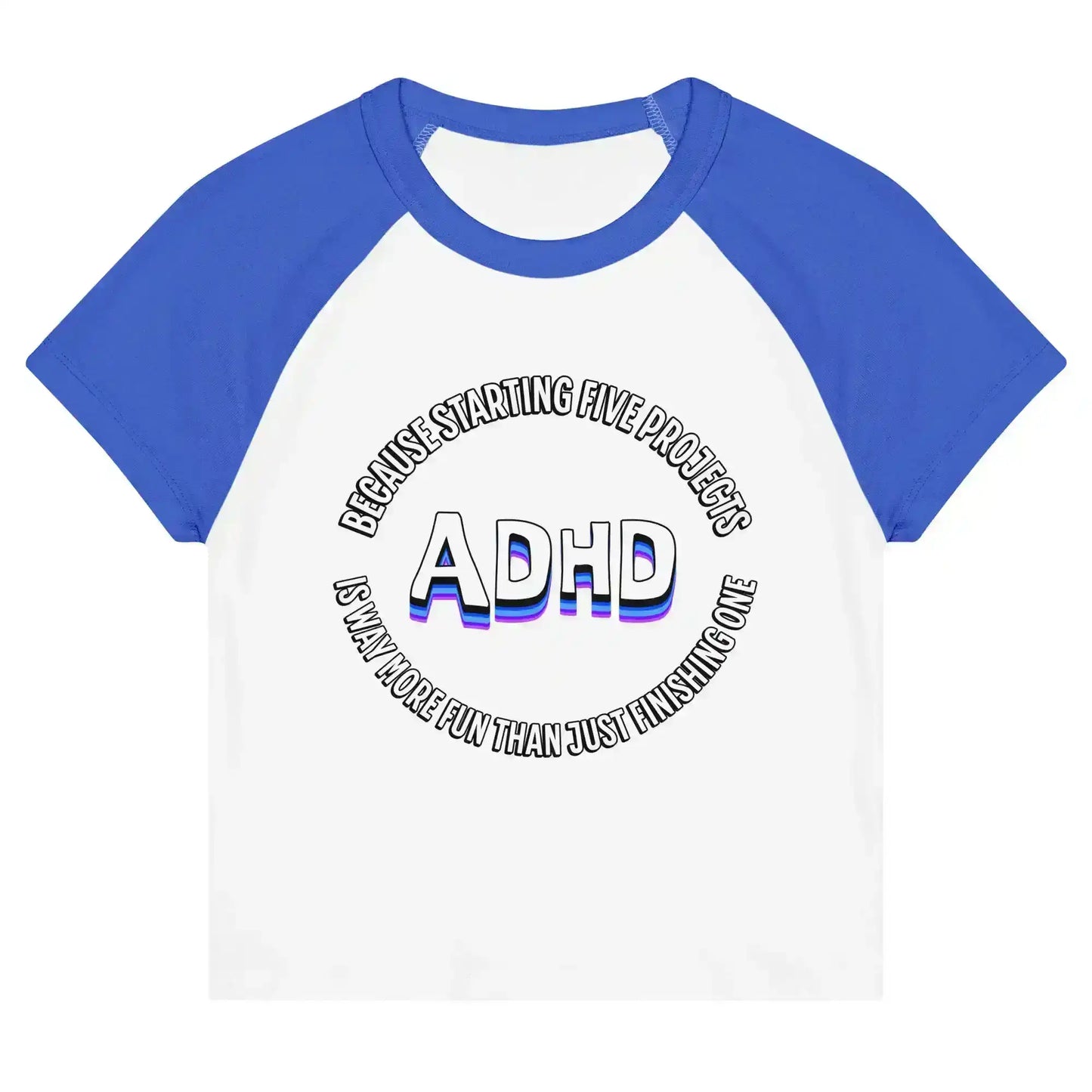 White and royal blue women's graphic baby tee with ADHD text and humorous phrase, Cady Creations