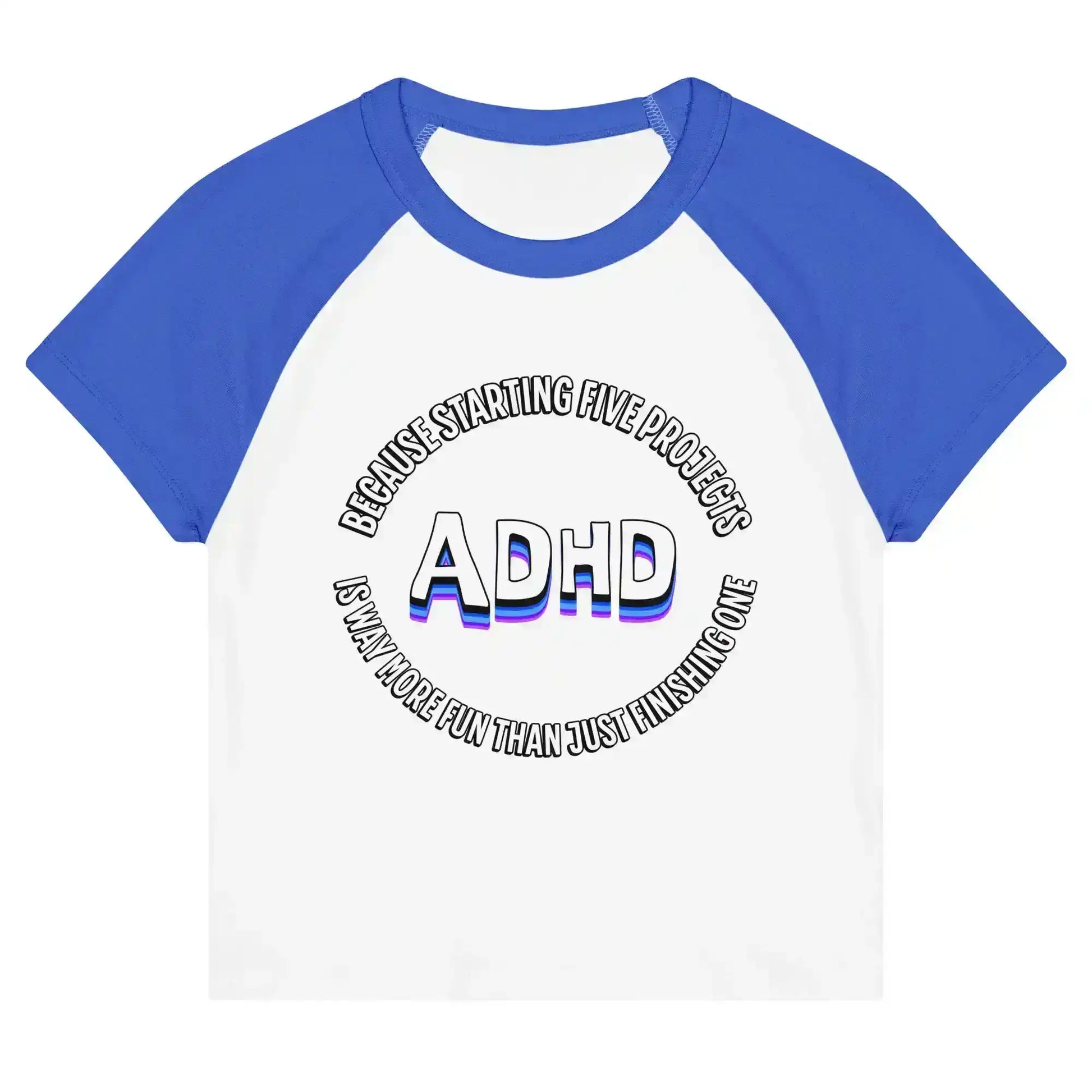 White and royal blue women's graphic baby tee with ADHD text and humorous phrase, Cady Creations